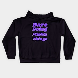 Dare doing mighty things in purple text with a glitch Kids Hoodie